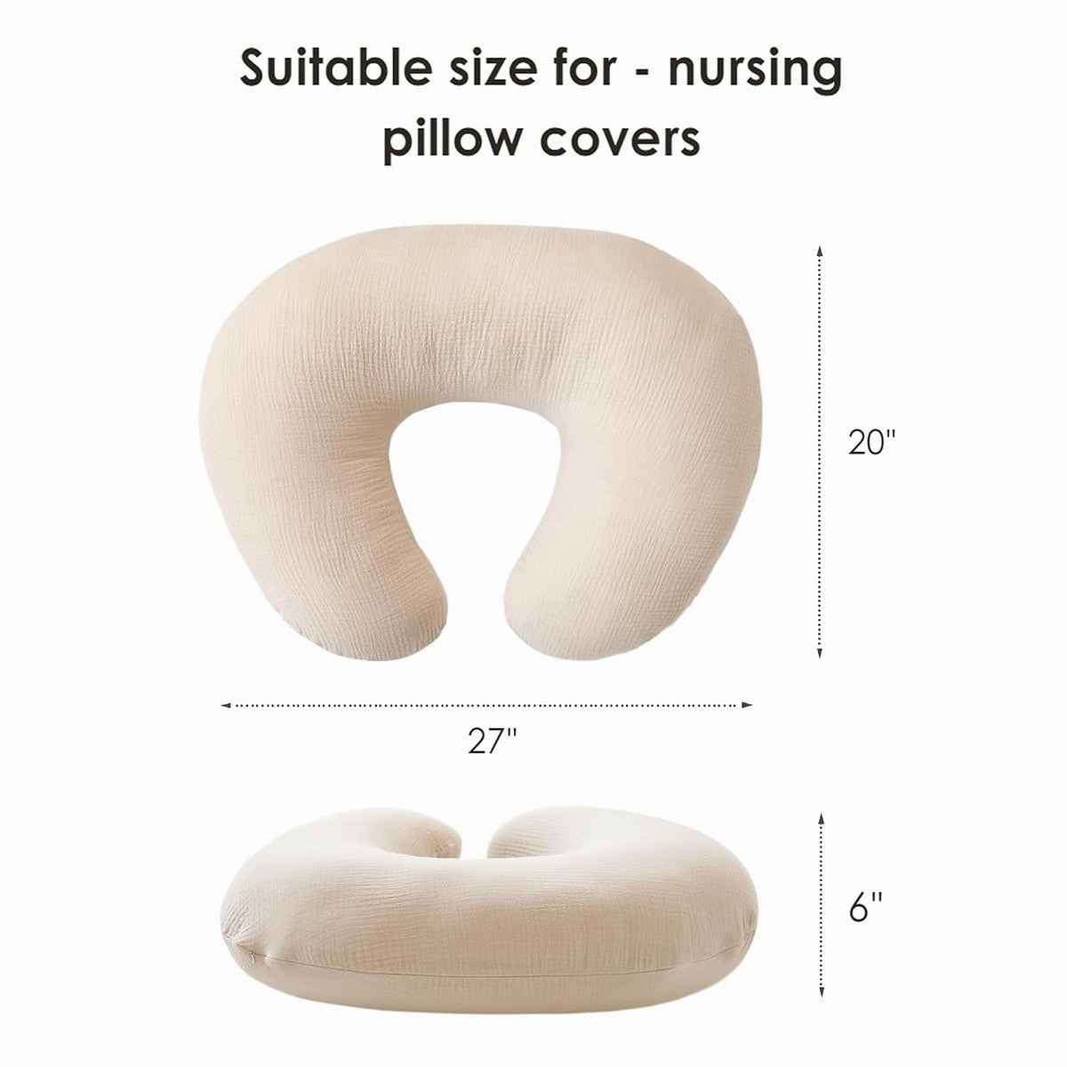 Size guide for nursing pillow covers showing a cream-colored muslin cover from above (27" wide x 20" tall) and a side view showing 6" height. Text reads 'Suitable size for - nursing pillow covers.'