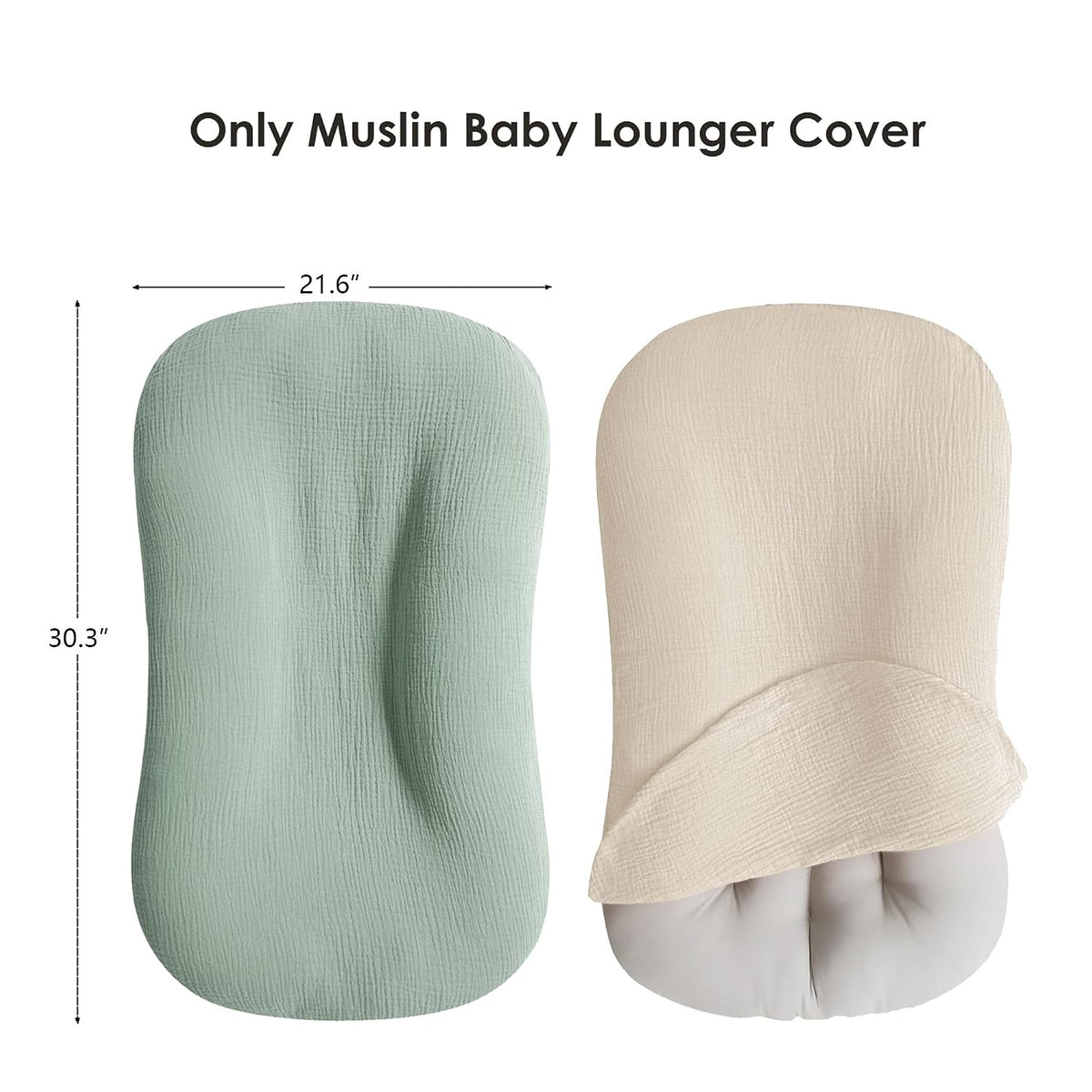 Two muslin baby lounger covers shown side by side: a sage green cover laid flat (top view) and an ivory/cream cover shown being fitted over a gray lounger. Dimensions marked as 21.6 inches wide by 30.3 inches tall.