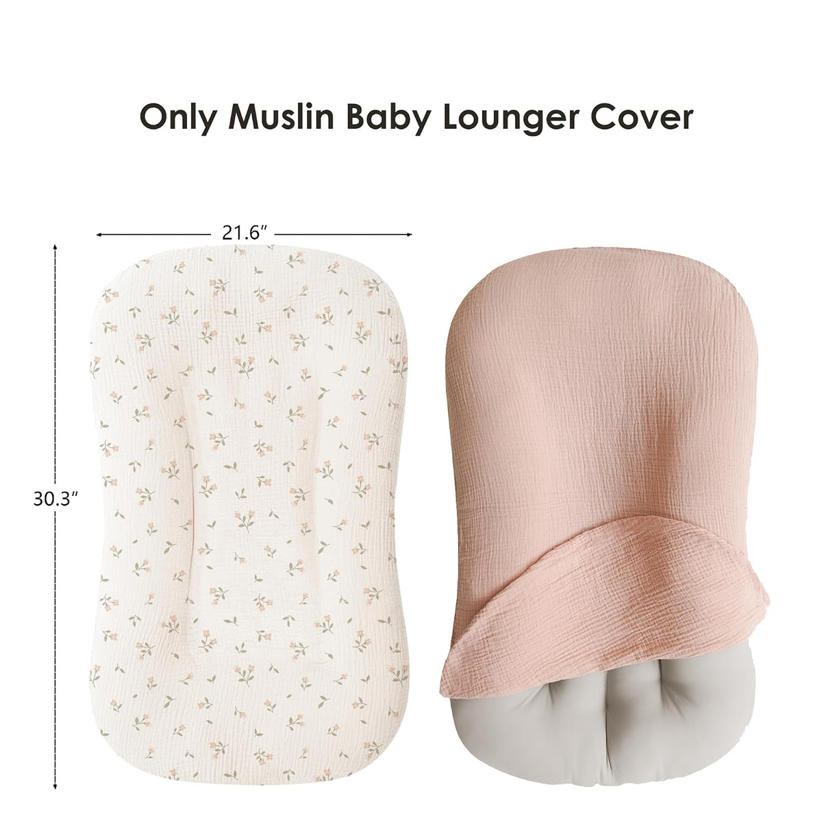 Two muslin baby lounger covers shown flat and fitted on a lounger. Left cover is cream with small floral print; right is solid dusty pink. Dimensions shown: 21.6 inches wide by 30.3 inches tall.