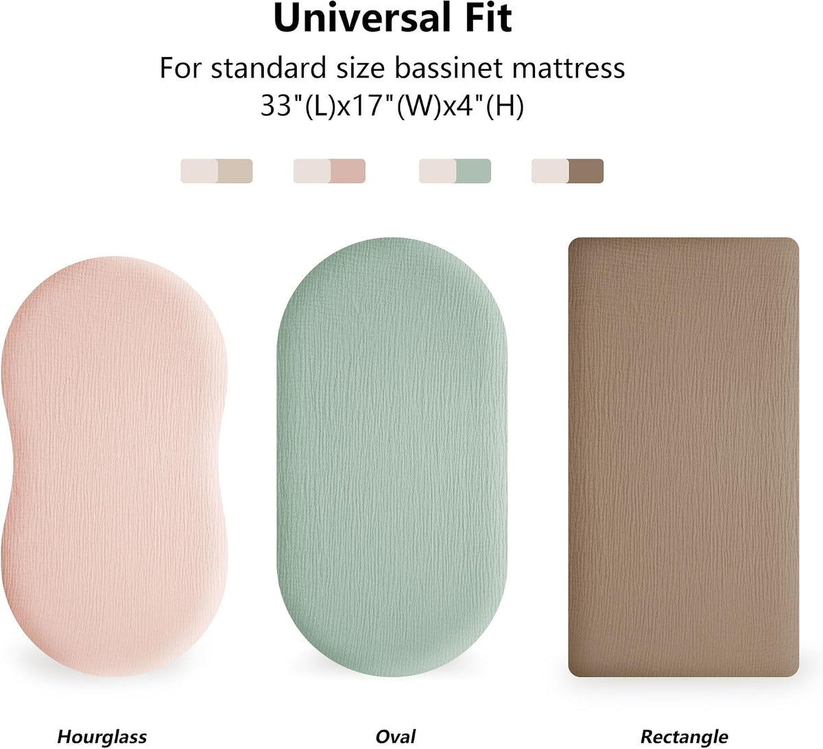 Infographic showing bassinet fitted sheets in three mattress shapes: Hourglass (pink), Oval (sage green), and Rectangle (tan/brown). Text reads 'Universal Fit for standard size bassinet mattress 33"(L)x17"(W)x4"(H)'. Four color swatches shown above.